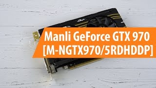 Распаковка Manli GeForce GTX 970 GDDR5 / Unboxing Manli GeForce GTX 970 GDDR5