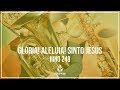 🎻 Hino 248 - Glória! Aleluia! Sinto Jesus - Tuba Hoyden - CCB 🎻