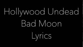 Hollywood Undead Bad Moon Lyrics HQ