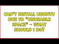 Can't install Ubuntu due to 