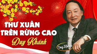 Thư Xuân Trên Rừng Cao - DUY KHÁNH