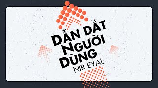 [Sách Nói] Dẫn Dắt Người Dùng - Chương 1 | Nir Eyal