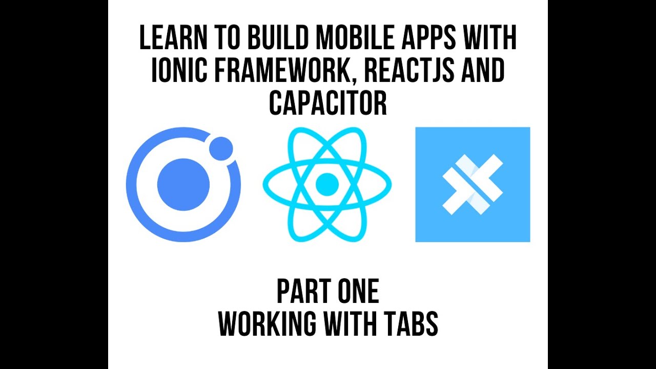 Ionic React JS - Learn To Build Mobile Apps With Ionic Framework, React ...