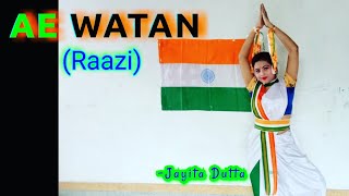 AE WATAN | Raazi | Arijit Singh | 🇮🇳Independence Day Special🇮🇳 | Jayita Dutta |