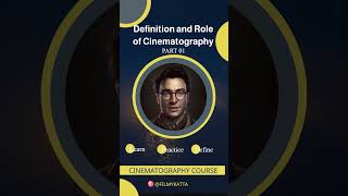 Part 01) Definition and role of cinematography