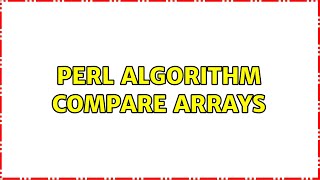Perl algorithm compare arrays