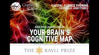Your Brain's Cognitive Map - Dr. John O'Keefe - Kavli Prize Laureate Lecture
