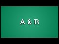 A & R Meaning