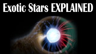 Exotic Stars EXPLAINED