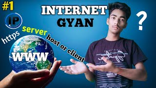 Internet Gyan : WWW, http vs https, IP Address ,URL , Client & Server |Priyanshu Bhardwaj