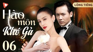 HÀO MÔN KHÓ GẢ - 6 | Huỳnh Thánh Y | \