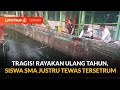 Miris! Rayakan Ulang Tahun, Siswa SMA Dilempar ke Kolam Lalu Meninggal Akibat Tersetrum | Liputan 6