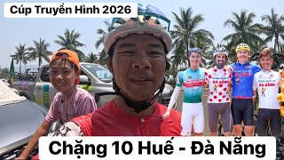 Cúp Truyền Hình 2026 | Chặng 10 Huế - Đà Nẵng Leo Đèo Hải Vân