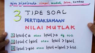 Tiga (3) Tipe Soal Pertidaksamaan Nilai Mutlak dan Cara Mengatasinya