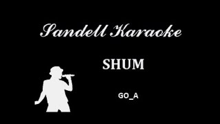 Go_A - Shum [Karaoke]