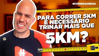 PARA CORRER 5KM É NECESSÁRIO TREINAR MAIS DE 5 QUILÔMETROS? | Rodrigo Bicudo