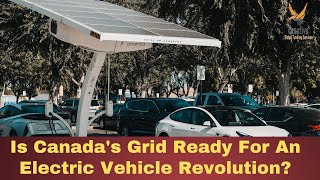 Is Canada's Grid Ready For An Electric Vehicle Revolution?