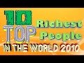 Top 10 Richest People in The World 2010