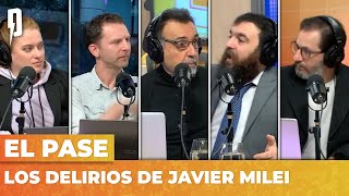 LOS DELIRIOS DE JAVIER MILEI | El Pase