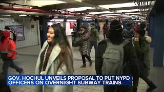 Gov. Hochul unveils plan to to NYPD on overnight subways