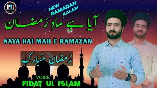 Ramzan Kalam 2023 | Aaya Hai Mah e Ramazan | Artist Fidat Ul Islam | Trending Naat | Latest Video