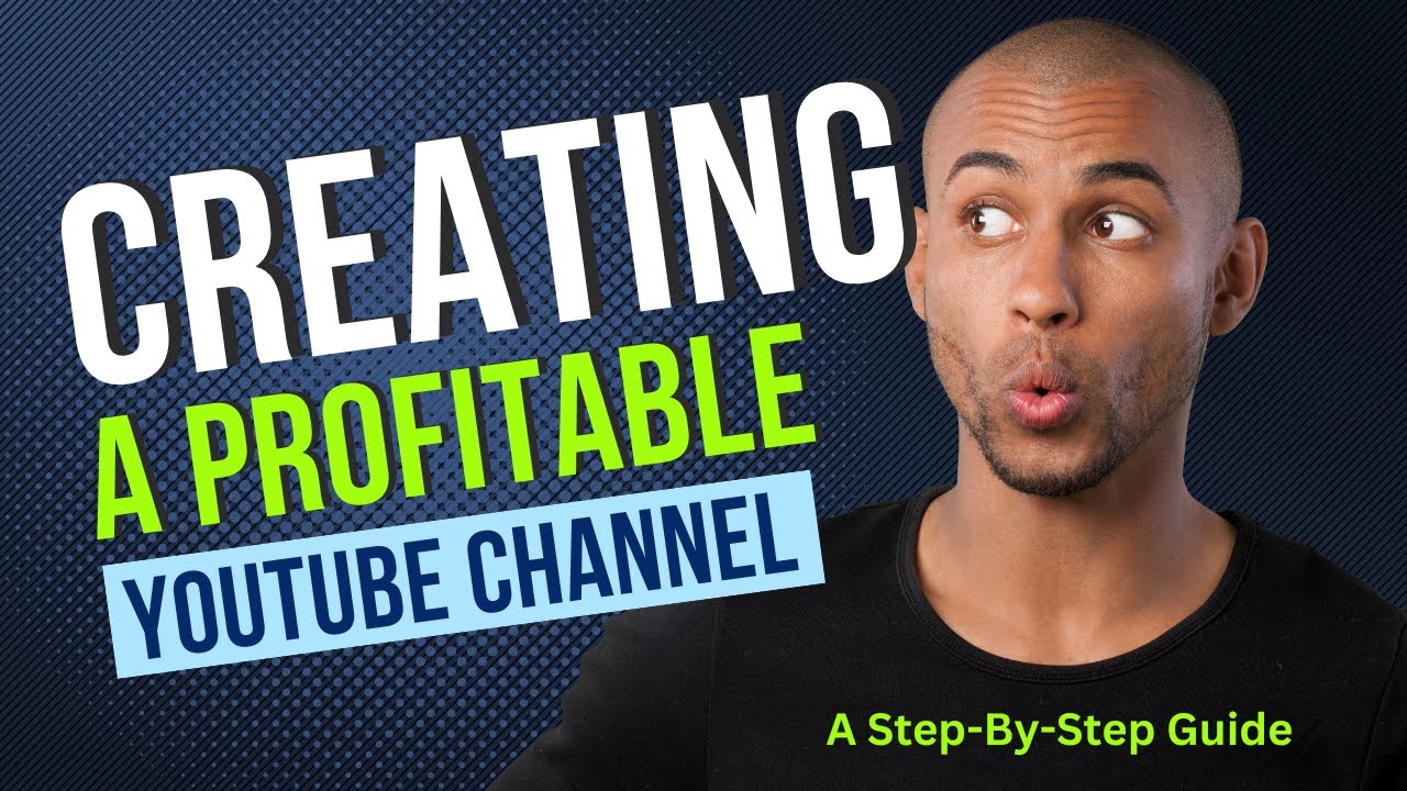 Creating A Profitable Youtube Channel A Step By Step Guide Youtube