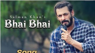 Bhai Bhai - Salman Khan Full Hd Songs , Bhai Bhai Video Song - Salman Khan, Bhai Bhai