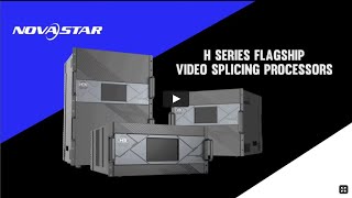 NovaStar™ H Series All-in-One Video Splicing Processors [PRODUCT OVERVIEW]