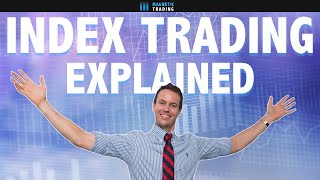 Index Trading Explained