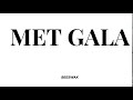 SAVAGELY PRONOUNCE: MET GALA