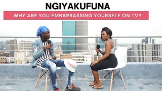 NGIYAKUFUNA EP2 | I WANT YOU | Why are you embarrassing yourself on TV?