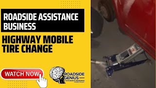 The Roadside Assistance Business | Highway Mobile Tire Change | Roadside Genius