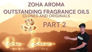 ZOHA AROMA FRAGRANCE OILS PART 2