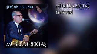 Müslüm Bektaş - Potporî