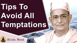 Tips To Avoid All Temptations by Swami Yatiswarananda || Practice of Brahmacharya