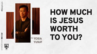 KGC LIVE STREAMING SERVICE | HOW MUCH IS JESUS WORTH TO YOU? | PS. YOSIA YUSUF | 30 OKTOBER 2022