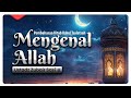 Mengenal Allah TA'ala || KITAB USHUL TSALATSAH