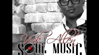 Vick Allen - Soul Music   (Re-Post)