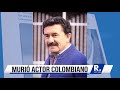 Falleció el actor colombiano Carlos de la Fuente