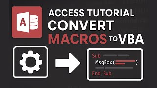 Microsoft Access VBA: How to Convert Macros to VBA Code