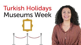 Turkish Holidays - Museums Week - Müzeler Haftası