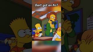 Bart got an A+?#simpsons