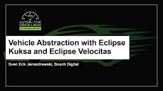 Vehicle Abstraction with Eclipse Kuksa and Eclipse Velocitas - Sven Erik Jeroschewski, Bosch Digital