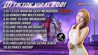 DJ TIKTOK TERBARU DJ TESSA MORENA OH SEXY MENGGODA VIRAL TIKTOK 2021