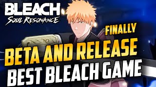 YOU SHOULD KNOW ABOUT BETA AND RELEASE DATE BLEACH SOUL RESONANCE