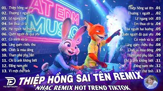 Thiệp Hồng Sai Tên Remix♫ BXH Nhạc Trẻ EDM Hot Trend TRIỆU VIEW - Top 15 Bản EDM TikTok Gây Bão 2026