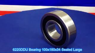 6220DDU Bearing 100x180x34 Sealed Large