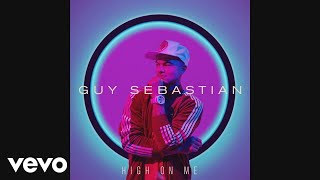 Guy Sebastian - High On Me (Audio)