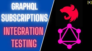 Advanced GraphQL - Subscriptions Integration testing. gql-sub#2