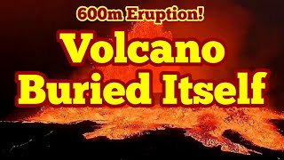 Volcano Buried Itself! The Biggest Eruption So Far / Iceland Fagradalsfjall Geldingadalir Volcano